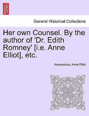 Cover for Her Own Counsel by the Author of Dr Edith Romney IE Anne Elliot Etc
