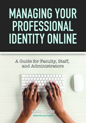 Cover for Managing Your Professional Identity Online