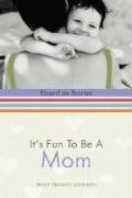 Cover for It's Fun to Be a Mom (HeartLite Stories)