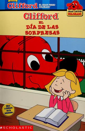Cover for Show and Tell Surprise: El Dia de las Sopresas ( Clifford the Big Red Dog