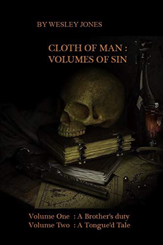 Cover for Cloth of Man : Volumes of Sin : Volume One : A brother's duty Volume Two