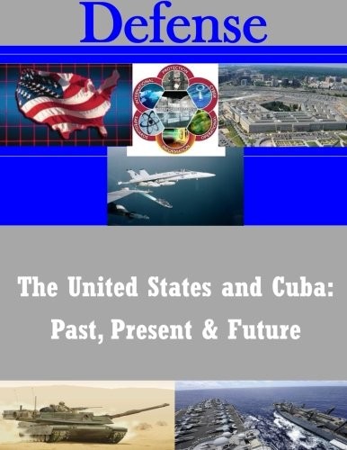 Cover for The United States and Cuba - Past, Present and Future