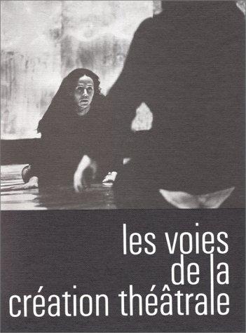 Cover for Les Voies de la création théâtrale.