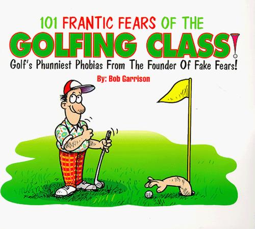 Cover for 101 frantic fears of the golfing class