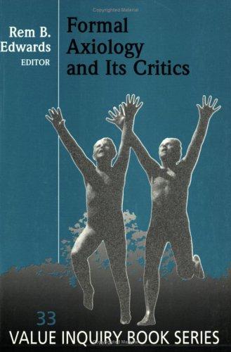 Cover for Formal Axiology And Its Critics.(Value Inquiry Book Series 33)