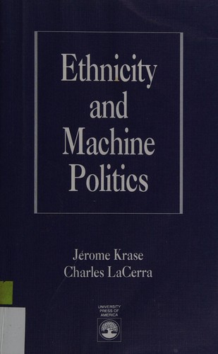 Cover for Ethnicity and machine politics
