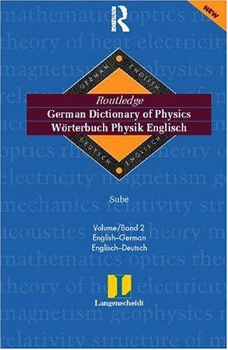 Cover for Routledge-Langenscheidt German Dictionary of Physics / Worterbuch Physik Englisch: Volume Two
