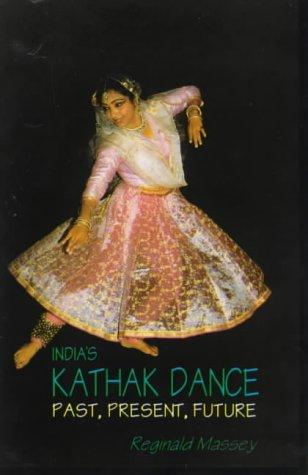 Cover for India's kathak dance, past present, future
