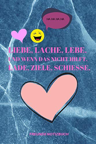 Cover for LIEBE, LACHE, LEBE. UND WENN DAS NICHT HILFT. LADE, ZIELE, SCHIESSE.