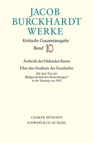Cover for Werke, 27 Bde., Bd.10, Aesthetik der bildenden Kunst, Über das Studium der Geschichte