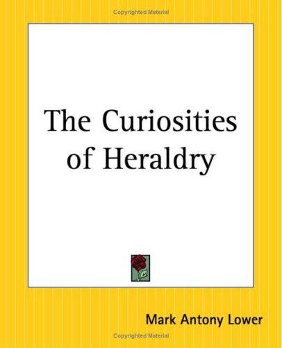 Cover for The Curiosities Of Heraldry