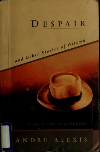 Cover for Despair and other stories of Ottawa