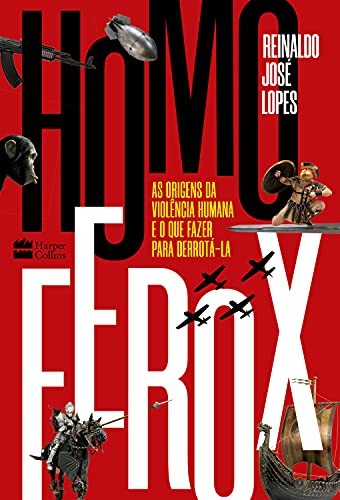 Cover for Homo Ferox: As origens da violência humana e o que fazer para derrotá-la