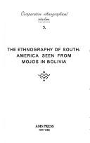 Cover for The ethnography of South-America seen from Mojos in Bolivia
