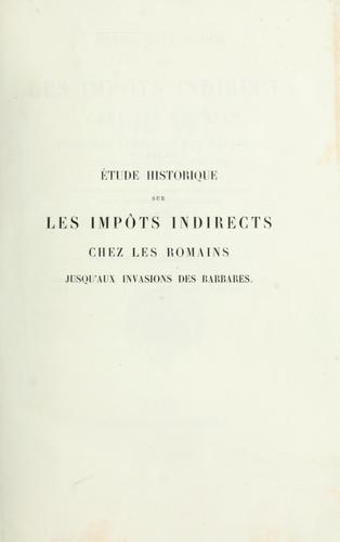 Cover for Étude historique sur les impôts indirects chez les Romains jusqu'aux invasions des barbares