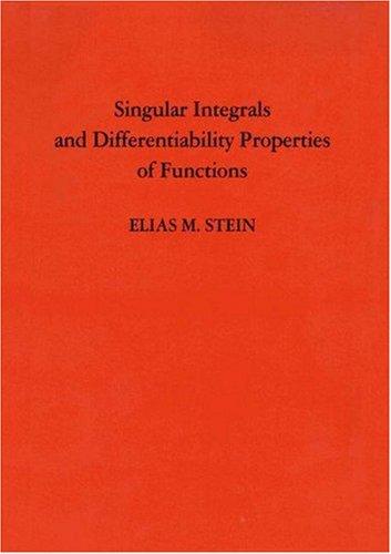 Cover for Singular integrals and differentiability properties of functions