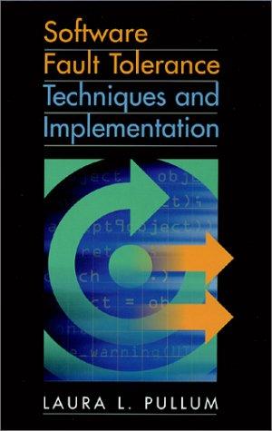 Cover for Software Fault Tolerance Techniques and Implementation (Artech House Computer Security Series)