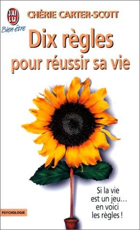 Cover for Dix règles pour réussir sa vie