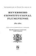 Cover for Edição fac-similar do reverbero constitucional fluminense [1821-1822]