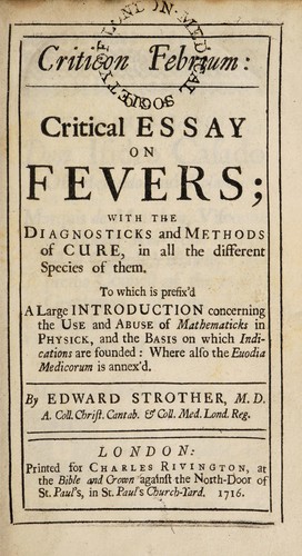 Cover for Criticon febrium: or, a critical essay on fevers ... To which is prefix'd a large introduction concerning the use and abuse of mathematicks in physick ... where also the Euodia medicorum is annex'd