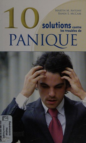 Cover for 10 solutions contre les troubles de panique