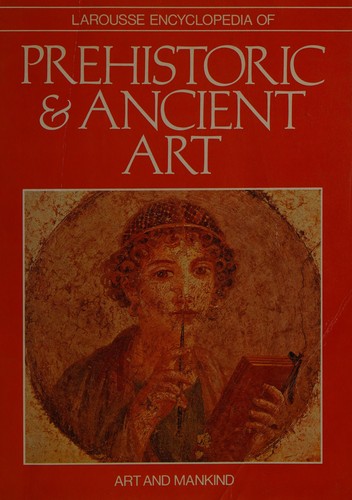 Cover for Larousse encyclopedia of prehistoric and ancient art