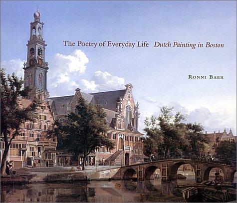 Cover for The Poetry Of Everyday Life. Dutch Painting in Boston