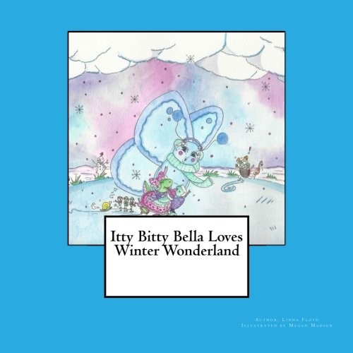 Cover for Itty Bitty Bella Loves Winter Wonderland