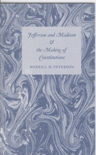 Cover for Jefferson and Madison and the Making of Constitutions