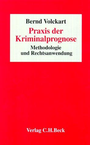 Cover for Praxis der Kriminalprognose. Methodologie und Rechtsanwendung.
