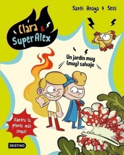 Cover for Clara & SuperAlex 6. Un jardín muy  salvaje