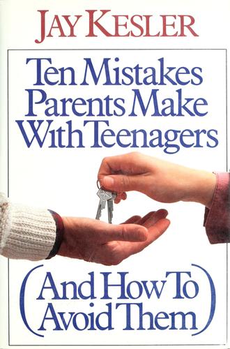 Cover for Ten mistakes parents make with teenagers