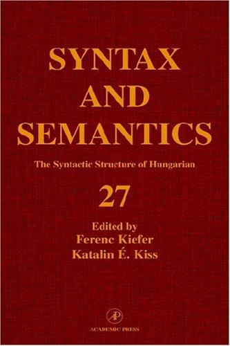 Cover for The Syntactic Structure of Hungarian, Volume 27 (Syntax and Semantics)
