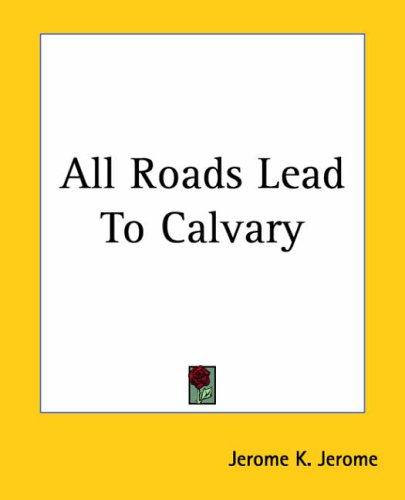Cover for All Roads Lead To Calvary
