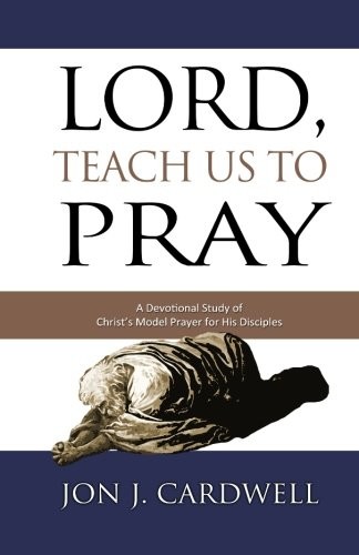 Cover for Lord, Teach Us to Pray