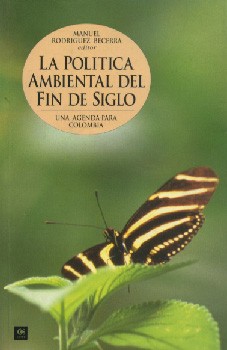 Cover for La política ambiental del fin de siglo: una agenda para Colombia