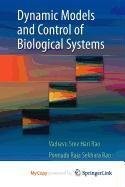 Cover for Dynamic Models and Control of Biological Systems