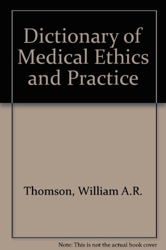 Cover for A dictionary of medical ethics and practice