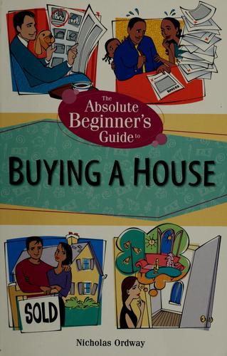 Cover for The absolute beginner's guide to buying a house