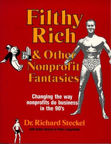 Cover for Filthy rich and other nonprofit fantasies