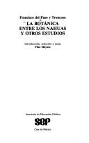 Cover for La Botánica Entre los Nahuas y Otros Estudios