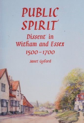 Cover for Public spirit: dissent in Witham and Essex, 1500-1700