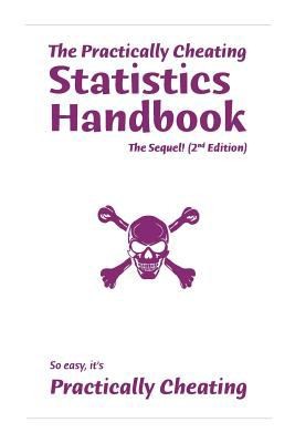 Cover for The Practically Cheating Statistics Handbook The Sequel