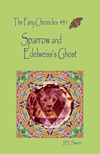 Cover for Sparrow and Edelweiss's Ghost (The Fairy Chronicles #41)