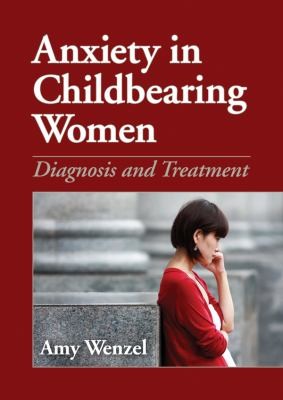 Cover for Anxiety In Childbearing Women Diagnosis And Treatment