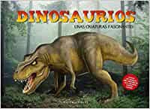 Cover for Dinosaurios. Unas criaturas fascinanates