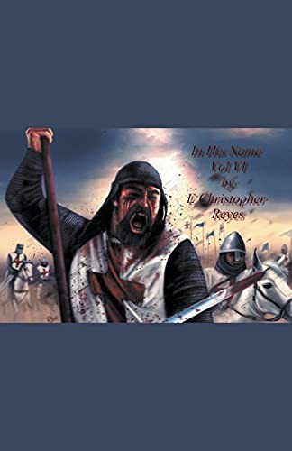 Cover for In His Name Vol. VI by E Christopher Reyes