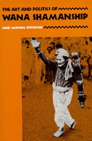 Cover for The Art and Politics of Wana Shamanship