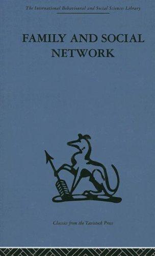 Cover for Family and Social Network (International Behavioural and Social Sciences, Classics from the Tavistock Press)