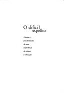 Cover for O difícil espelho